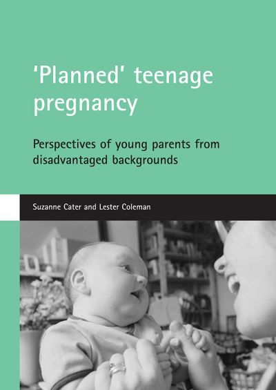 Cover for Suzanne Cater · 'Planned' teenage pregnancy: Perspectives of young parents from disadvantaged backgrounds (Paperback Book) (2006)