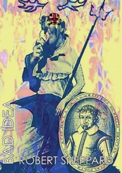 Bad Idea - Robert Sheppard - Books - Knives Forks and Spoons - 9781912211746 - April 5, 2021