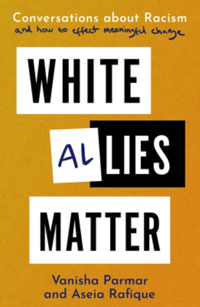 Cover for Vanisha Parmar · White Allies Matter: Conversations about Racism and How to Effect Meaningful Change (Paperback Book) (2022)