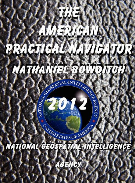 Cover for Nathaniel Bowditch · The American Practical Navigator (Hardcover Book) (2011)