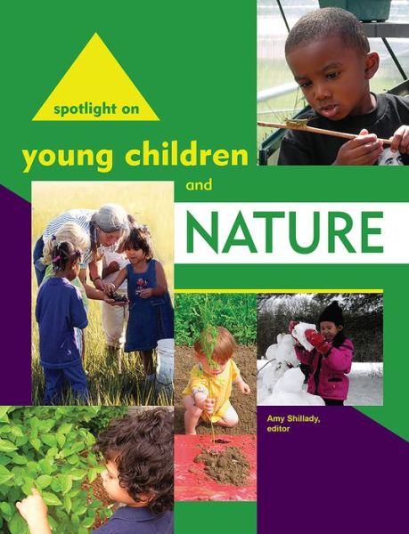 Cover for Amy Shillady · Spotlight on Young Children and Nature - Spotlight on Young Children series (Paperback Book) (2011)