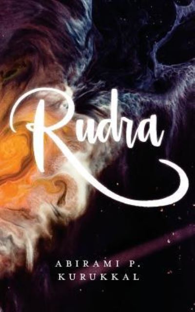 Rudra - Abirami P Kurukkal - Książki - Thought Catalog Books - 9781945796746 - 11 stycznia 2018