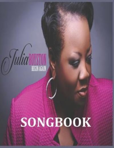 Cover for Julia A Royston · Begin Again Songbook (Paperback Book) (2019)