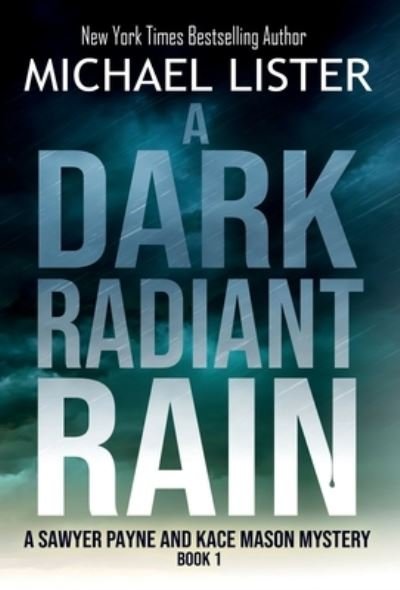 Cover for Michael Lister · A Dark Radiant Rain (Inbunden Bok) (2021)