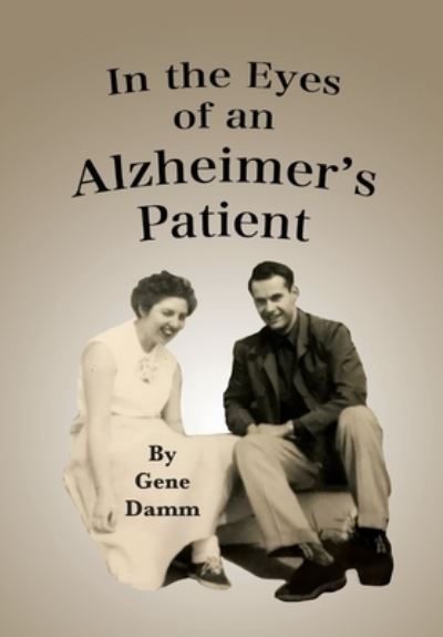 Cover for Gene Damm · In the Eyes of an Alzheimer's Patient (Hardcover Book) (2022)