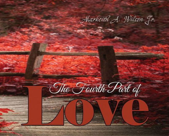 Cover for Markeith A Wilson · The Fourth Part of Love (Hardcover Book) (2020)