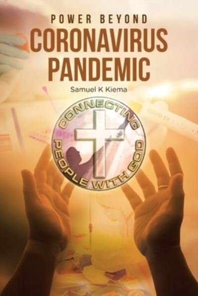 Cover for Samuel Kioko Kiema · Power Beyond Coronavirus Pandemic (Pocketbok) (2020)