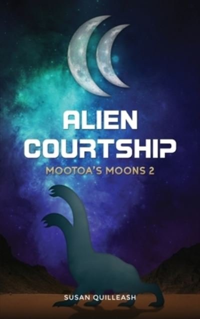 Cover for Susan Quilleash · Alien Courtship: Mootoa's Moons 2 (Hardcover Book) (2022)
