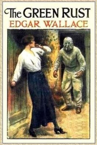 Cover for Edgar Wallace · The Green Rust (Pocketbok) (2017)