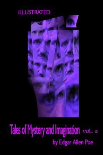Tales of Mystery and Imagination by Edgar Allen Poe Volume 8 - Edgar Allen Poe - Books - Createspace Independent Publishing Platf - 9781977661746 - September 25, 2017