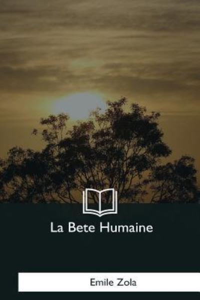 Cover for Emile Zola · La Bete Humaine (Taschenbuch) (2018)
