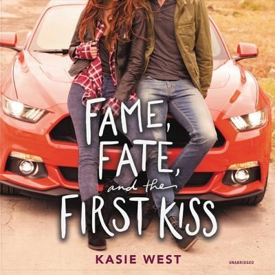 Cover for Kasie West · Fame, Fate, and the First Kiss Lib/E (CD) (2019)