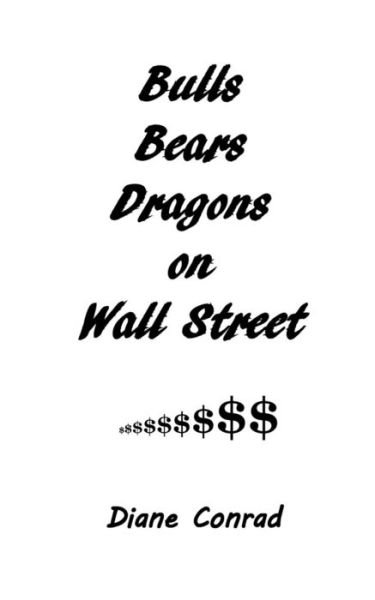 Cover for Diane Conrad · Bulls Bears Dragons on Wall Street (Paperback Book) (2018)