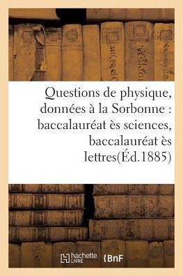 Cover for G Masson · Questions De Physique, Donnees a La Sorbonne: Baccalaureat Es Sciences, Baccalaureat Es Lettres (Pocketbok) (2016)