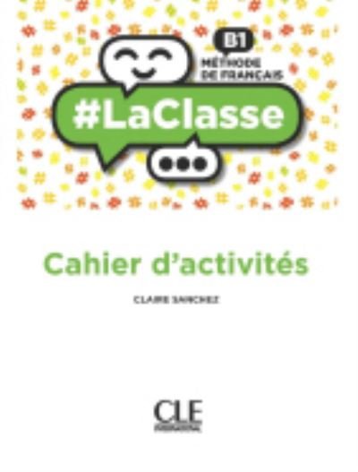 Cover for Claire Sanchez · #LaClasse: Cahier d'activites B1 (Paperback Book) (2018)