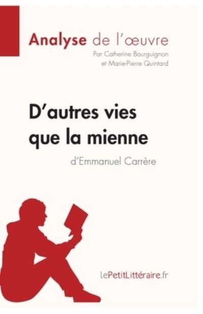 Cover for Catherine Bourguignon · D'autres vies que la mienne d'Emmanuel Carrere (Analyse de l'oeuvre) (Paperback Book) (2022)