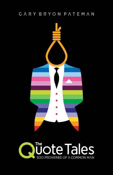 Cover for Gary Bryon Pateman · The Quote Tales: Proverbs of a common man (Edition Joseph) - Edition Joseph (Paperback Book) (2020)