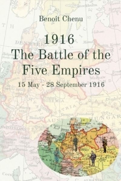 Cover for Beno?t Chenu · 1916 The Battle of the Five Empires: 15 May - 28 September 1916 (Paperback Book) (2022)