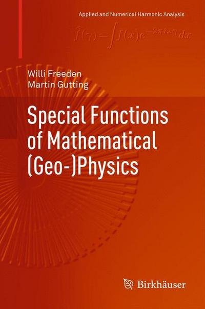 Cover for Willi Freeden · Special Functions of Mathematical (Geo-)Physics - Applied and Numerical Harmonic Analysis (Pocketbok) [2013 edition] (2015)