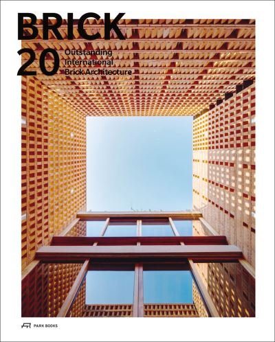Cover for Wienerberger Ag Wienerberger Ag · Brick 20: Outstanding International Brick Architecture (Hardcover bog) (2020)
