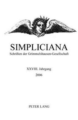 Cover for Simpliciana: Schriften Der Grimmelshausen-Gesellschaft XXVIII (2006)- In Verbindung Mit Dem Vorstand Der Grimmelshausen-Gesellschaft - Simpliciana (Paperback Book) (2007)