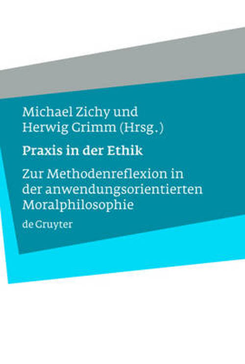 Praxis in der Ethik - Michael - Livros - Walter de Gruyter - 9783110194746 - 15 de julho de 2008