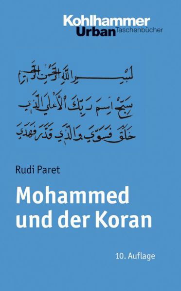 Cover for Rudi Paret · Mohammed Und Der Koran: Geschichte Und Verkuendigung Des Arabischen Propheten (Urban-taschenbuecher) (German Edition) (Pocketbok) [German, 10. Auflage. edition] (2008)