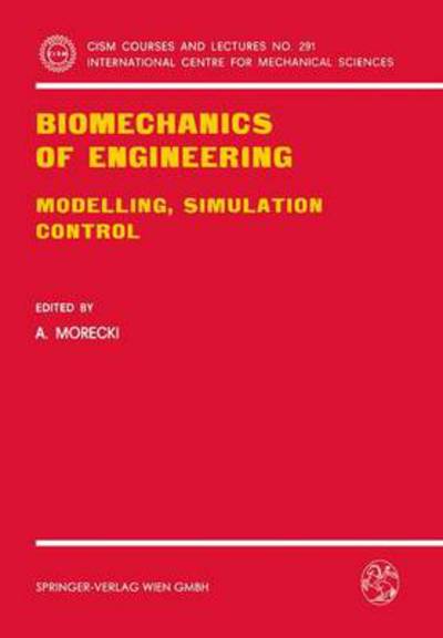 Cover for Adam Morecki · Biomechanics of Engineering: Modelling, Simulation, Control - CISM International Centre for Mechanical Sciences (Pocketbok) [1987 edition] (1987)