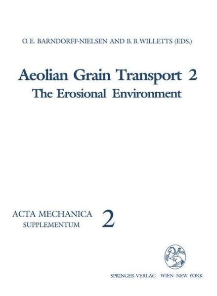 C Christiansen · Aeolian Grain Transport: The Erosional Environment - Acta Mechanica. Supplementa (Paperback Bog) [Softcover reprint of the original 1st ed. 1991 edition] (1991)