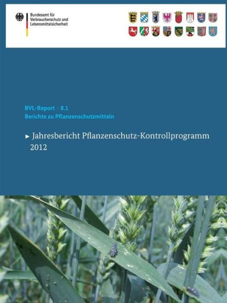 Saskia Dombrowski · Berichte Zu Pflanzenschutzmitteln 2012: Jahresbericht Pflanzenschutz-Kontrollprogramm - Bvl-Reporte (Paperback Bog) [2013 edition] (2014)