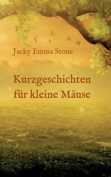 Kurzgeschichten für kleine Mäuse - Stone - Boeken -  - 9783347101746 - 24 juli 2020