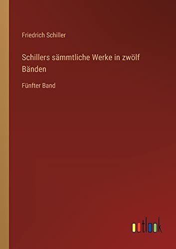 Cover for Friedrich Schiller · Schillers sämmtliche Werke in zwölf Bänden (Pocketbok) (2023)