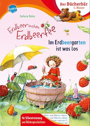 Erdbeerinchen Erdbeerfee. Im Erdbeergarten ist was los - Stefanie Dahle - Książki - Arena - 9783401720746 - 14 czerwca 2024