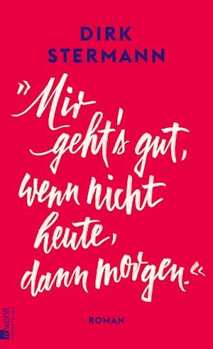 Cover for Dirk Stermann · «Mir geht's gut, wenn nicht heute, dann morgen.» (Book) (2023)