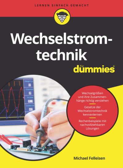 Wechselstromtechnik fur Dummies - Fur Dummies - Michael Felleisen - Books - Wiley-VCH Verlag GmbH - 9783527716746 - January 27, 2021