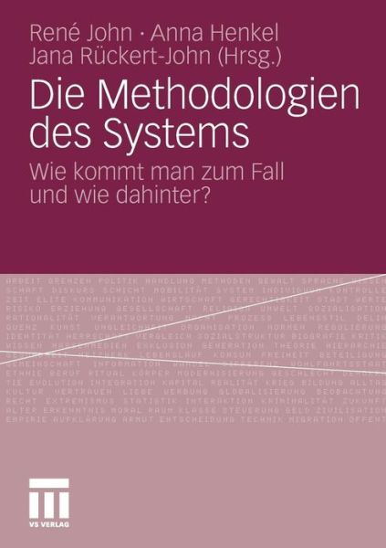 Cover for Ren John · Die Methodologien Des Systems: Wie Kommt Man Zum Fall Und Wie Dahinter? - Philosophische Schriften (Paperback Book) [2010 edition] (2010)