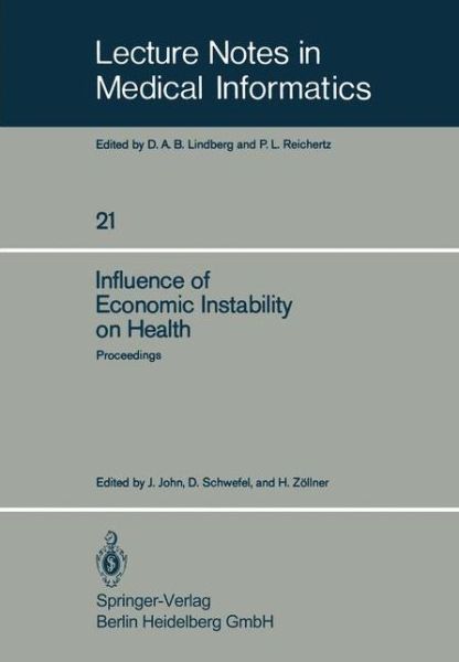 Cover for J John · Influence of Economic Instability on Health: Proceedings of a Symposium organized by the Gesellschaft fur Strahlen- und Umweltforschung, Institut fur Medizinische Informatik und Systemforschung, with technical support from the World Health Organisation, R (Paperback Book) [1983 edition] (1983)