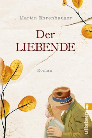 Der Liebende - Martin Ehrenhauser - Books - Ullstein Taschenbuch Verlag - 9783548069746 - October 31, 2024