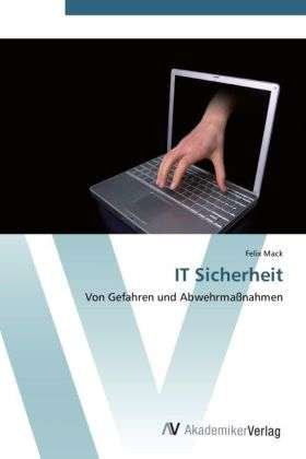 IT Sicherheit - Mack - Bøger -  - 9783639420746 - 31. maj 2012