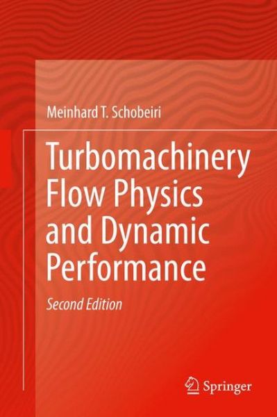 Cover for Meinhard T. Schobeiri · Turbomachinery Flow Physics and Dynamic Performance (Hardcover Book) [2nd ed. 2012 edition] (2012)