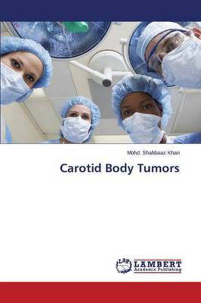 Cover for Khan Mohd Shahbaaz · Carotid Body Tumors (Paperback Book) (2015)