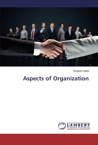 Aspects of Organization - Wageeh Nafei - Książki - LAP LAMBERT Academic Publishing - 9783659671746 - 6 stycznia 2015