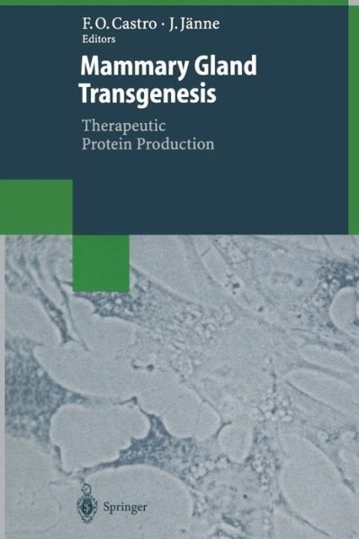 Cover for Fidel O Castro · Mammary Gland Transgenesis: Therapeutic Protein Production - Biotechnology Intelligence Unit (Paperback Bog) [Softcover reprint of the original 1st ed. 1998 edition] (2013)