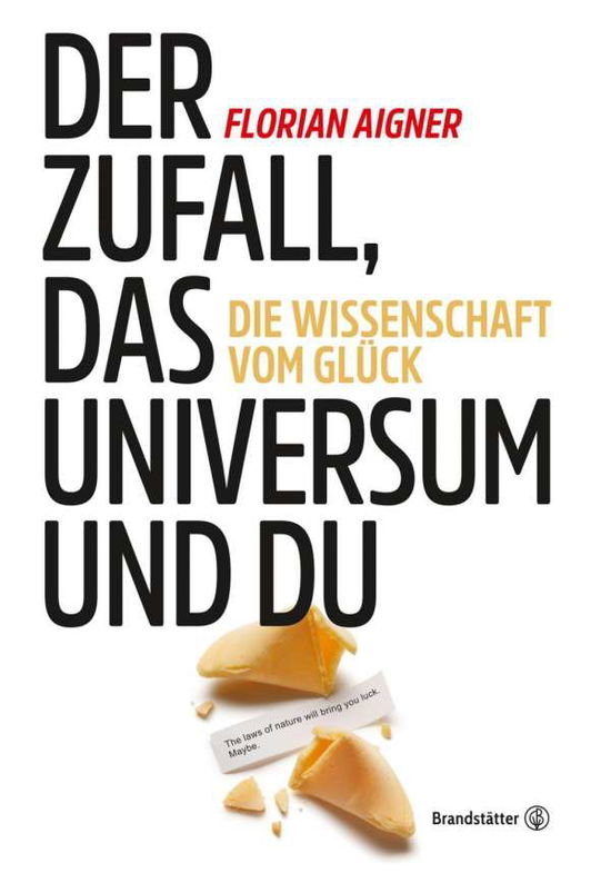 Cover for Aigner · Der Zufall, das Universum und du (Bok)