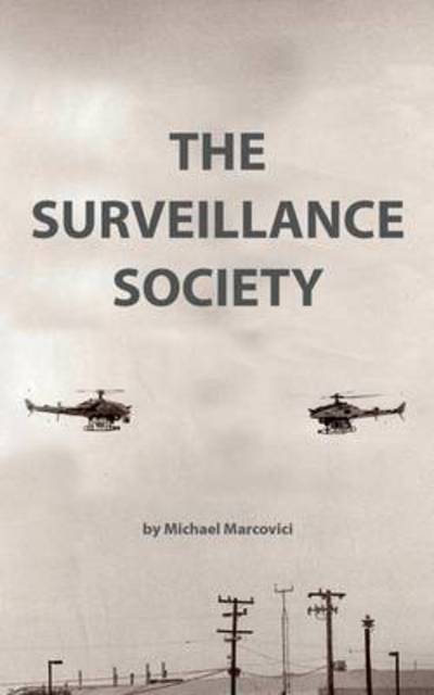 Cover for Marcovici Michael · The Surveillance Society (Paperback Book) (2013)