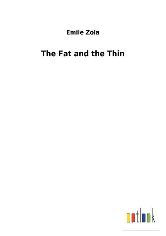 Cover for Zola · The Fat and the Thin (Book) (2017)