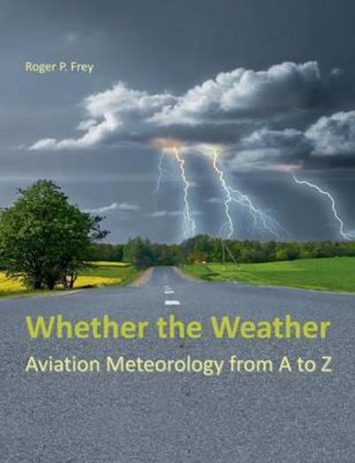 Cover for Roger P Frey · Whether the Weather (Paperback Book) (2017)