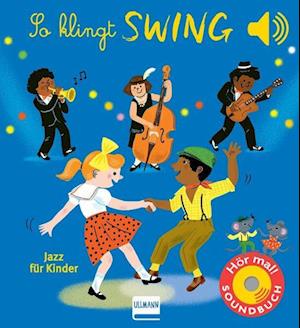 Cover for Emilie Collet · So klingt Swing - Jazz für Kinder (Book) (2024)