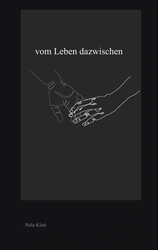 Cover for Klatt · Vom Leben Dazwischen (Book) (2019)