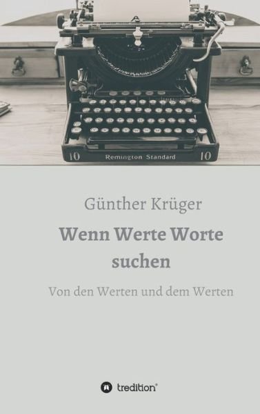 Wenn Werte Worte suchen - Krüger - Bücher -  - 9783749729746 - 15. Oktober 2019